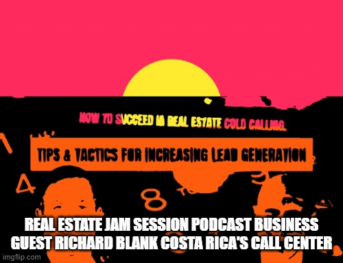 Real Estate Jam Session Podcast business guest Richard Blank Costa Rica's Call Center